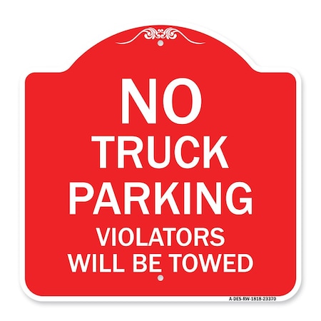 Signmission Parking Restriction No Truck Parking Violators Towed Heavy-Gauge Alum Sign, 18" x 18", RW-1818-23370 A-DES-RW-1818-23370